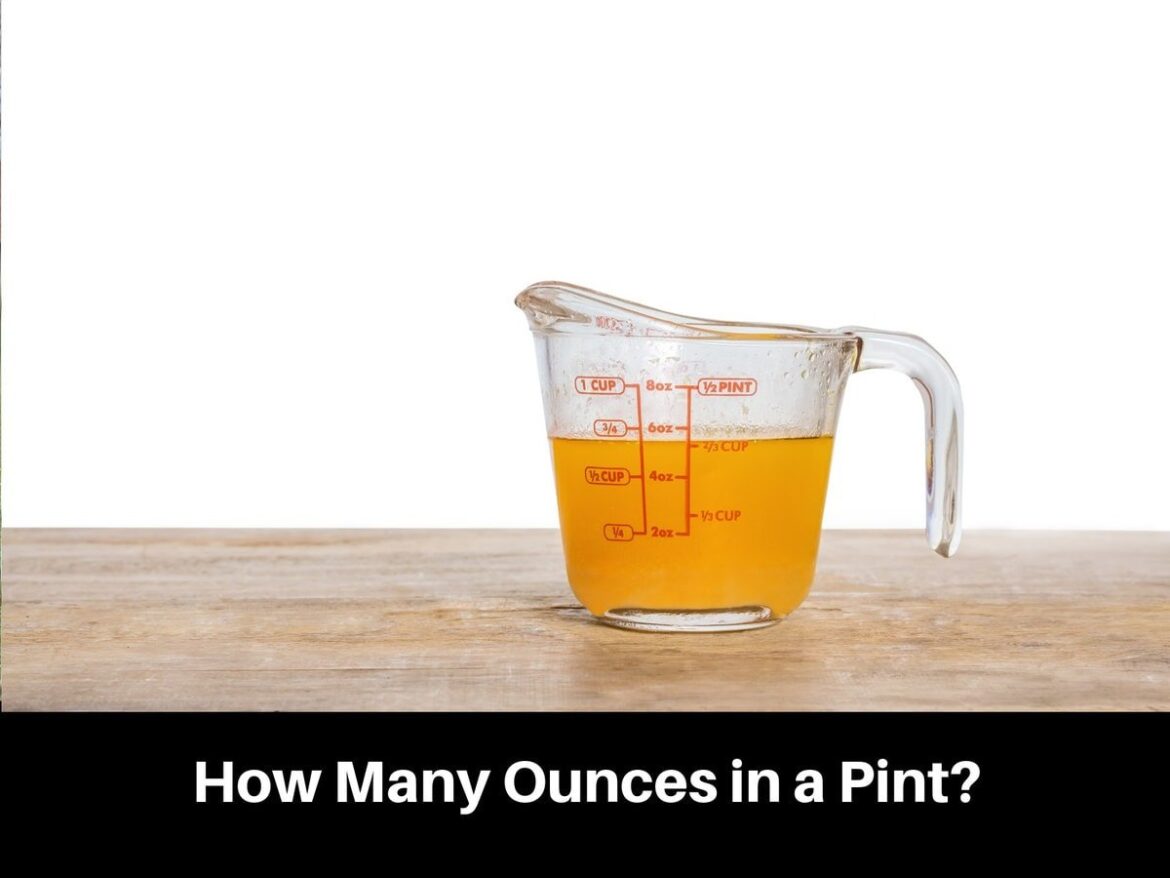 How Many Ounces In A Pint: Facts, Conversions & More